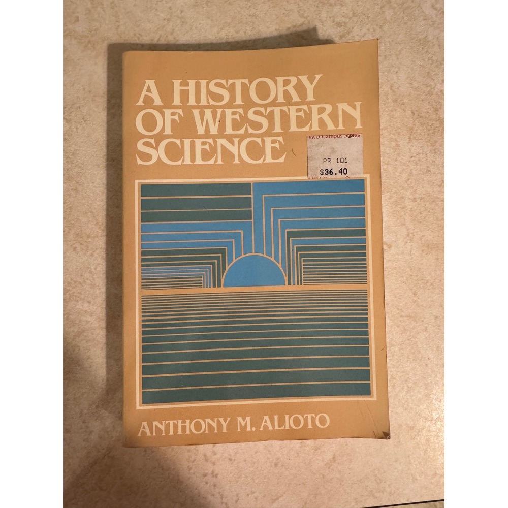 A History of Western Science‎ Anthony M Alioto 1987 Paperback 0133923908